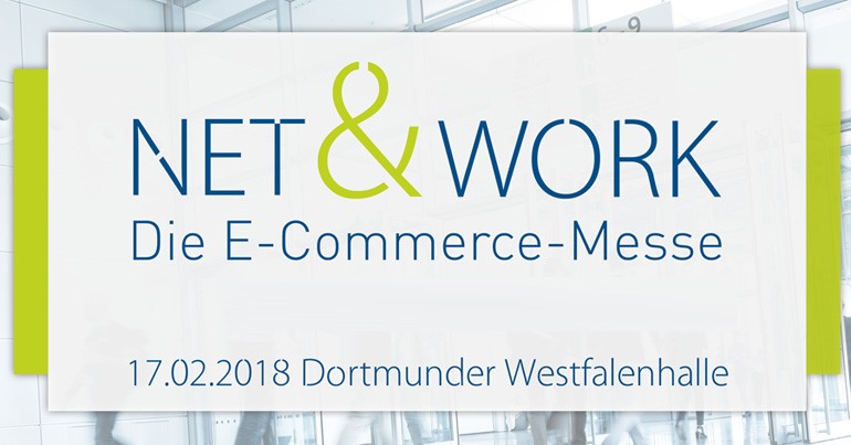 Wir unterstützen die neue E-Commerce-Messe Net&Work