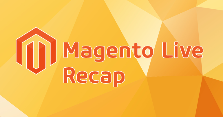 Magento Live Recap: So geht es mit Magento weiter