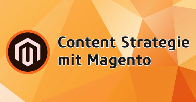 SEO-Content-Strategie mit Magento – So bekommen Sie mehr Käufer