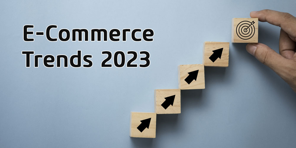 E-Commerce Trends 2023