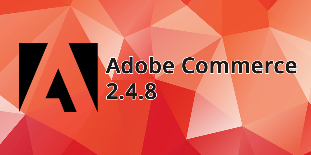Adobe-Logo mit Beschriftung "Adobe Commerce 2.4.8"