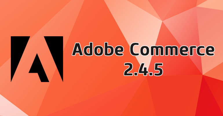 Adobe Commerce (Magento) 2.4.5