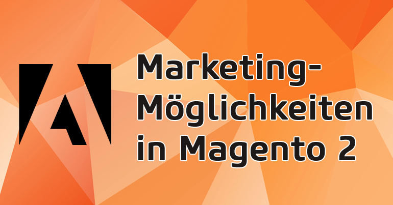 Marketing Möglichkeiten in Magento 2
